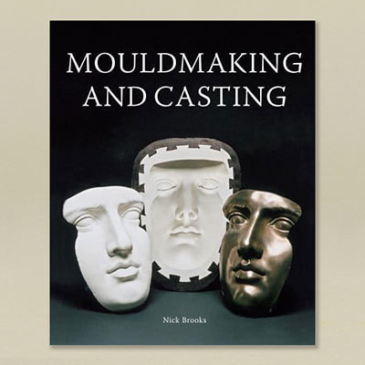Mouldmaking and Casting by Nick Brooks