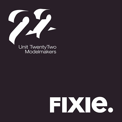 Unit 22 Modelmakers Ltd / Fixie